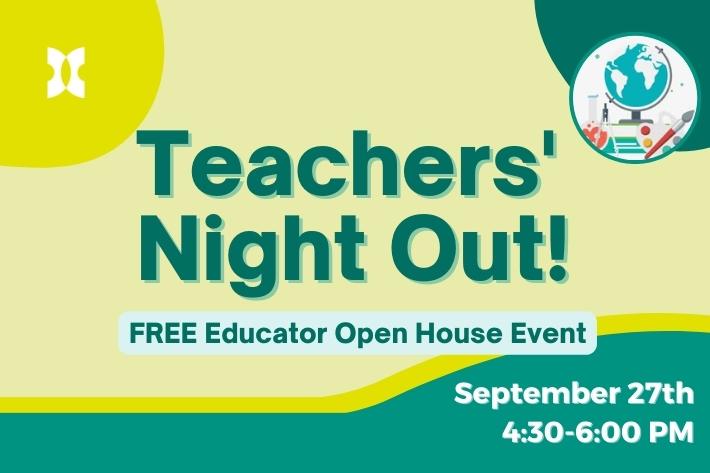 Teacher's Night Out at the Discovery Center of Idaho. Free educator open house event on September 27th, 4:30pm-6pm. Register at DCIDAHO.ORG